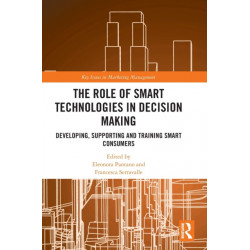 The Role of Smart Technologies in Decision Making: Developing, Supporting and Training Smart Consumers