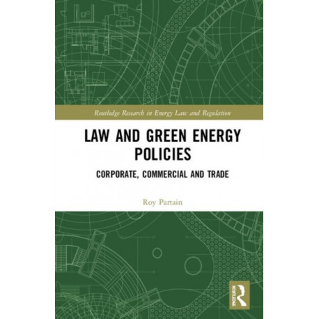 Coordinating Public and Private Sustainability: Green Energy Policy, International Trade Law, and Economic Mechanisms