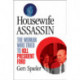 Housewife Assassin: The Woman Who Tried to Kill President Ford