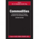 Commodities: Fundamental Theory of Futures, Forwards, and Derivatives Pricing