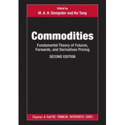 Commodities: Fundamental Theory of Futures, Forwards, and Derivatives Pricing