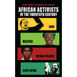 African Activists of the Twentieth Century: Hani, Maathai, Mpama/Palmer, Saro-Wiwa
