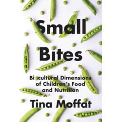 Small Bites: Biocultural Dimensions of Children's Food and Nutrition