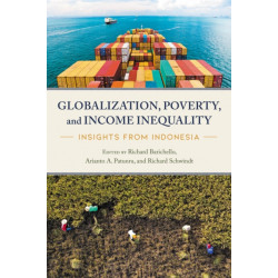 Globalization, Poverty, and Income Inequality: Insights from Indonesia