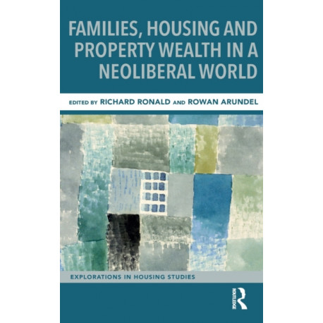 Families, Housing and Property Wealth in a Neoliberal World