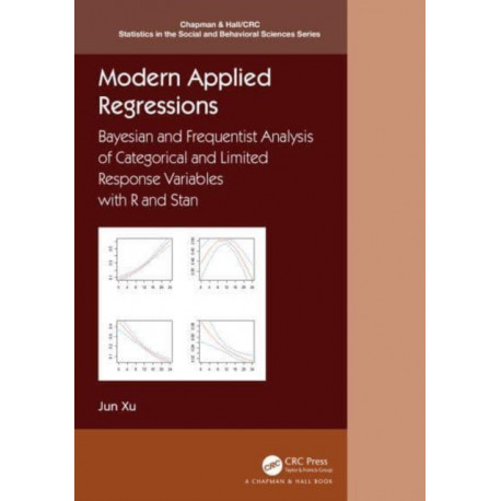 Modern Applied Regressions: Bayesian and Frequentist Analysis of Categorical and Limited Response Variables with R and Stan