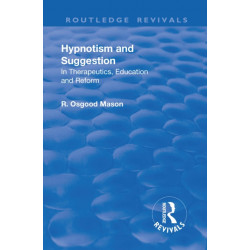 Revival: Hypnotism and Suggestion (1901): In Therapeutics, Education and Reform