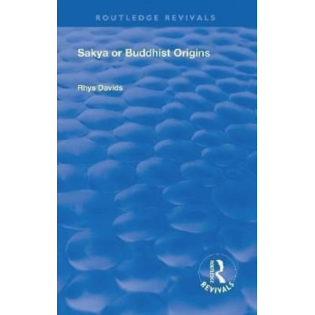 Revival: Sakya or Buddhist Origins (1931): Or Buddhist Origins