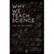 Why We Teach Science: (and Why We Should)