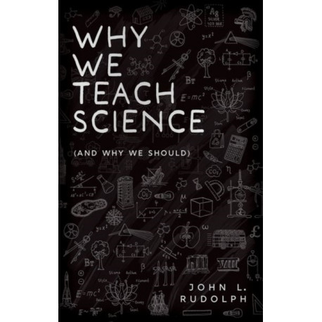 Why We Teach Science: (and Why We Should)
