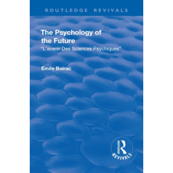 Revival: The Psychology of the Future (1918): L'Avenir des Sciences Psychiques