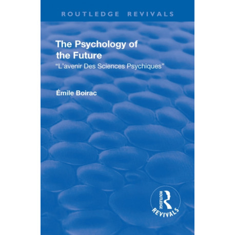 Revival: The Psychology of the Future (1918): L'Avenir des Sciences Psychiques