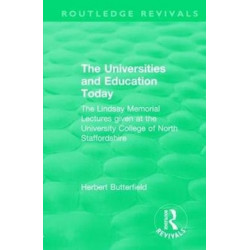 Routledge Revivals: The Universities and Education Today (1962): The Lindsay Memorial Lectures given at the University College of North Staffordshire