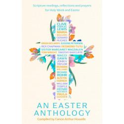 The Little Book of Easter: Scripture readings, reflections and prayers for Holy Week and Easter