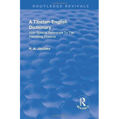 Revival: A Tibetan-English Dictionary (1934): With special reference to the prevailing dialects. To which is added an English-Tibetan vocabulary.