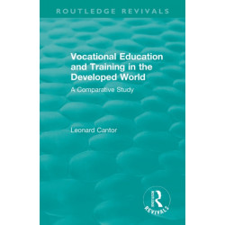 Routledge Revivals: Vocational Education and Training in the Developed World (1979): A Comparative Study