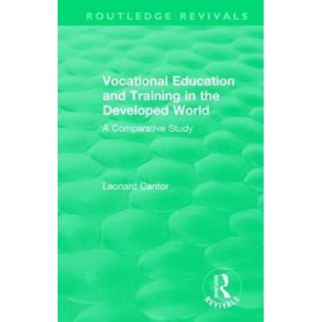Routledge Revivals: Vocational Education and Training in the Developed World (1979): A Comparative Study