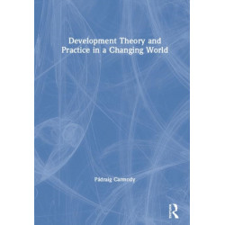 Development Theory and Practice in a Changing World