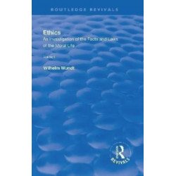 The Revival: Ethics: An Investigation of the Facts and Laws of the Moral Life (1908): Volume I: Introduction: The Facts of Moral Life