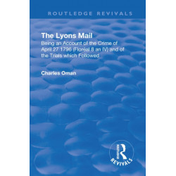 Revival: The Lyons Mail (1945): Being an Account of the Crime of April 27 1796 and of the Trials Which Followed.