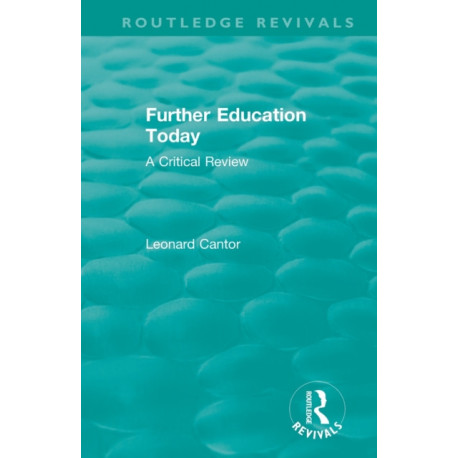 Routledge Revivals: Further Education Today (1979): A Critical Review