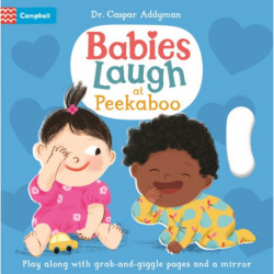 Babies Laugh at Peekaboo: Play Along with Grab-and-pull Pages and Mirror