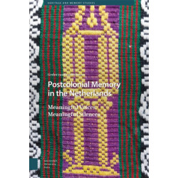Postcolonial Memory in the Netherlands: Meaningful Voices, Meaningful Silences