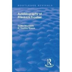 Revival: Autobiography of Friedrich Froebel (1915)