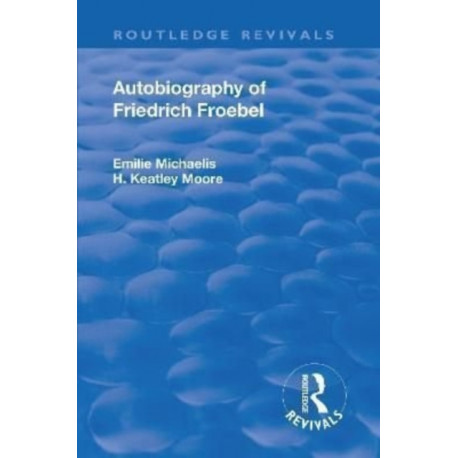 Revival: Autobiography of Friedrich Froebel (1915)