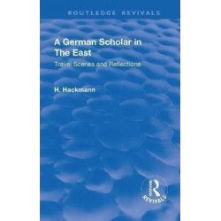 A Revival: A German Scholar in the East (1914): Travel Scenes and Reflections