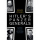 Hitler's Panzer Generals: Guderian, Hoepner, Reinhardt and Schmidt Unguarded