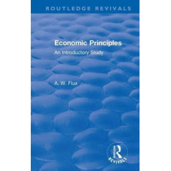 Revival: Economic Principles (1904): An Introductory Study