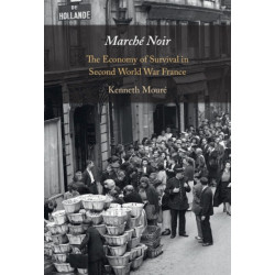 Marche Noir: The Economy of Survival in Second World War France