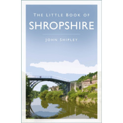 The Little Book of Shropshire