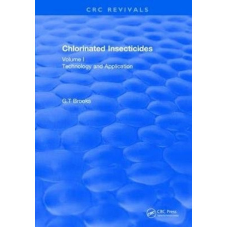 Chlorinated Insecticides: Technology and Application Volume I