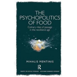 The Psychopolitics of Food: Culinary rites of passage in the neoliberal age