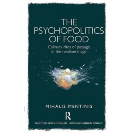 The Psychopolitics of Food: Culinary rites of passage in the neoliberal age