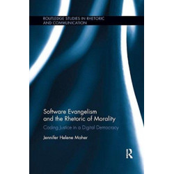 Software Evangelism and the Rhetoric of Morality: Coding Justice in a Digital Democracy