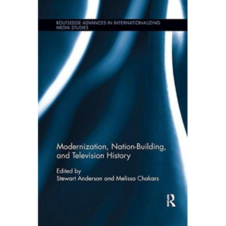 Modernization, Nation-Building, and Television History