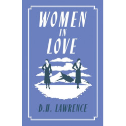 Women in Love: Annotated Edition (Alma Classics Evergreens)