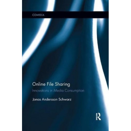 Online File Sharing: Innovations in Media Consumption