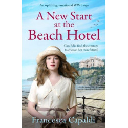 A New Start at the Beach Hotel: An uplifting, emotional WW1 saga