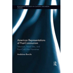 American Representations of Post-Communism: Television, Travel Sites, and Post-Cold War Narratives