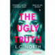 The Ugly Truth: An addictive and original thriller about the dark side of fame, with an ending you won't see coming