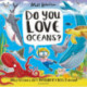 Do You Love Oceans?: Why oceans are magnificently mega!