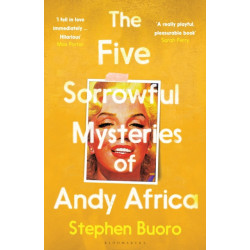 The Five Sorrowful Mysteries of Andy Africa: Shortlisted for the Nero Book Awards 2023