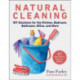 Natural Cleaning: DIY Solutions for the Kitchen, Bedroom, Bathroom, Office, and More