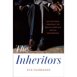 The Inheritors: An Intimate Portrait of South Africa's Racial Reckoning