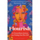 Flourish: The Extraordinary Journey Into Finding Your Best Self