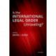Is the International Legal Order Unraveling?